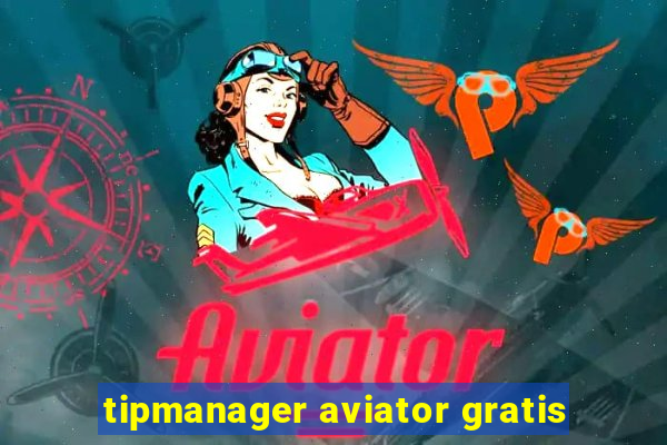 tipmanager aviator gratis